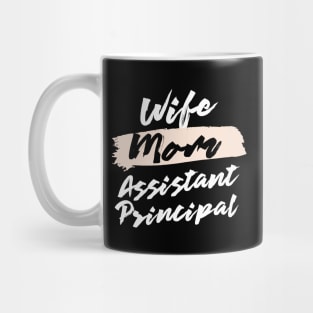 Cute Wife Mom Assistant Principal Gift Idea Mug